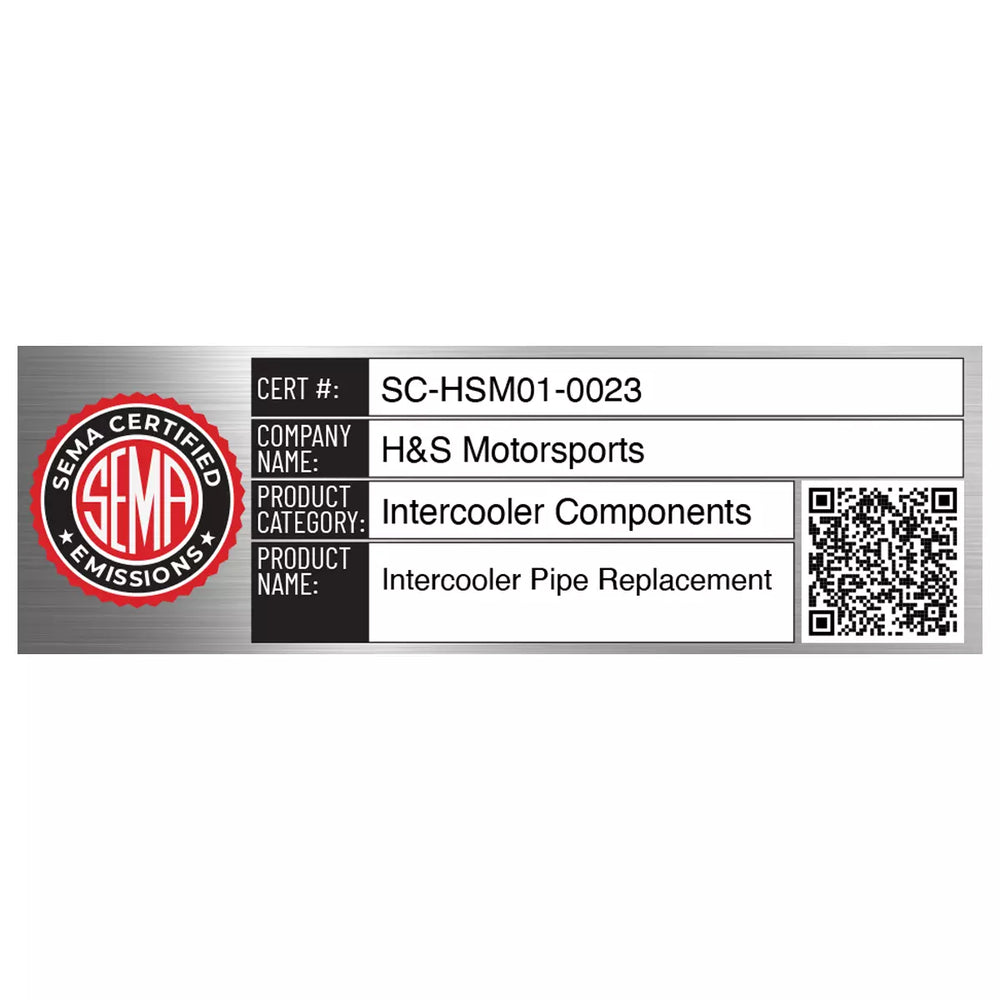 
                  
                    SEMA Certified Emissions label for H&S Motorsports intercooler pipe replacement, certification number SC-HSM01-0023
                  
                